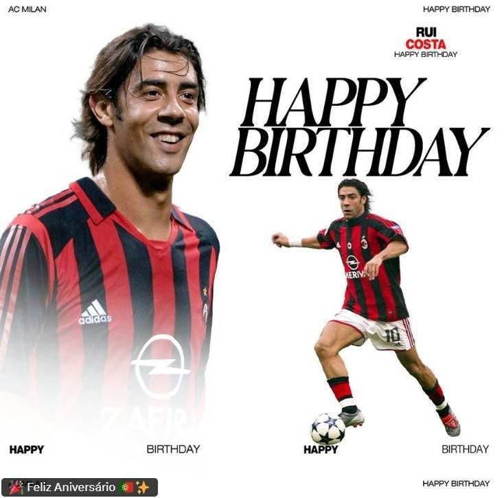 AC米兰官方祝鲁伊-科斯塔53岁生日快乐，曾随队夺欧冠等5项冠军
